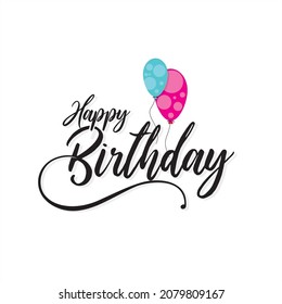 Creative Stylish Typography of Happy Birthday. Birthday Wishing Greeting Card. Editable Illustration of Colorful Balloons.