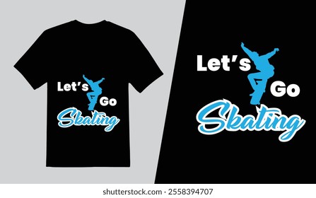 Creative t shirt design template. Let’s Go Skating