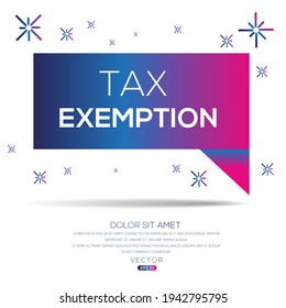 Creative (tax exemption) text written in speech bubble ,Vector illustration.