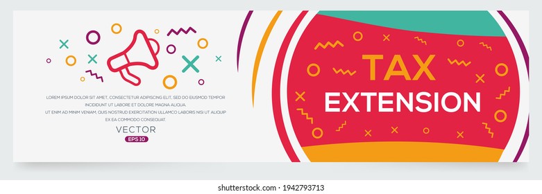 Creative (tax extension) text written in speech bubble ,Vector illustration.