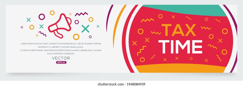 Creative (tax time) text written in speech bubble ,Vector illustration.
