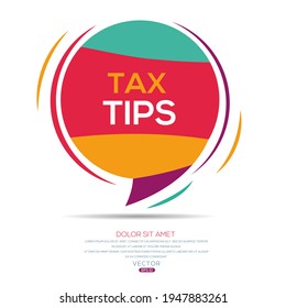 Creative (tax tips) text written in speech bubble ,Vector illustration.