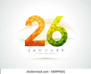 Creative Text 26 in abstract low poly style, Can be used as Poster, Banner design for Indian Republic Day celebration.