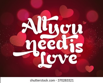 Creative text All You Need is Love on beautiful hearts decorated shiny background for Happy Valentine's Day celebration.