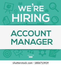 creative text Design (we are hiring Account Manager),written in English language, vector illustration.