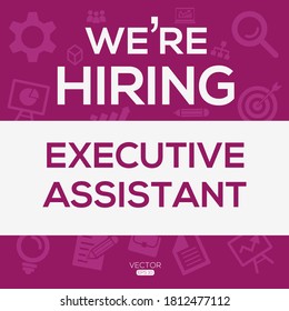 creative text Design (we are hiring Executive Assistant),written in English language, vector illustration.

