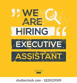 creative text Design (we are hiring Executive Assistant),written in English language, vector illustration.
