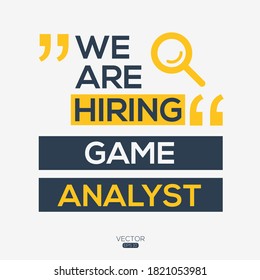 creative text Design (we are hiring Game Analyst ),written in English language, vector illustration.