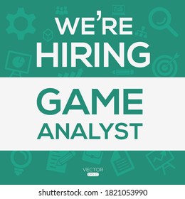 creative text Design (we are hiring Game Analyst ),written in English language, vector illustration.