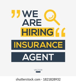 creative text Design (we are hiring  Insurance Agent),written in English language, vector illustration.