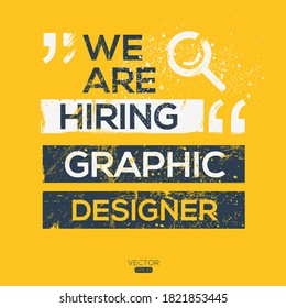 creative text Design (we are hiring  Graphic Designer),written in English language, vector illustration.