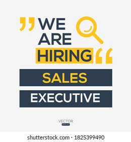 creative text Design (we are hiring Sales Executive),written in English language, vector illustration.