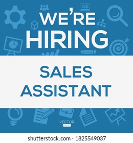 creative text Design (we are hiring   Sales Assistant),written in English language, vector illustration.