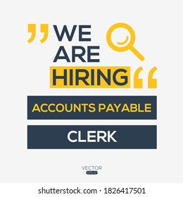 creative text Design (we are hiring Accounts Payable Clerk),written in English language, vector illustration.