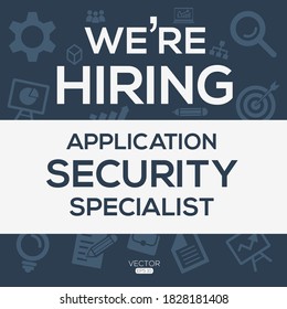 creative text Design (we are hiring Application Security Specialist),written in English language, vector illustration.