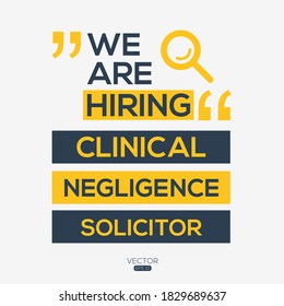 Creative Text Design (we Are Hiring Clinical Negligence Solicitor),written In English Language, Vector Illustration.