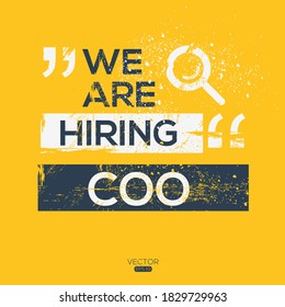 creative text Design (we are hiring coo mean chief operating officer
),written in English language, vector illustration.