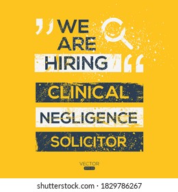 Creative Text Design (we Are Hiring Clinical Negligence Solicitor),written In English Language, Vector Illustration.