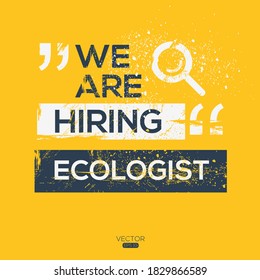 creative text Design (we are hiring  Ecologist),written in English language, vector illustration.