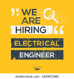 creative text Design (we are hiring  Electrical Engineer),written in English language, vector illustration.