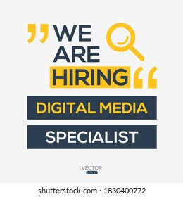 Creative Text Design (we Are Hiring  Digital Media Specialist),written In English Language, Vector Illustration.