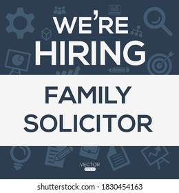 Creative Text Design (we Are Hiring  Family Solicitor),written In English Language, Vector Illustration.