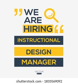 creative text Design (we are hiring Instructional Design Manager),written in English language, vector illustration.