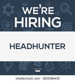 creative text Design (we are hiring Headhunter),written in English language, vector illustration.