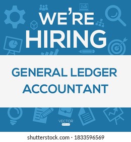 creative text Design (we are hiring General Ledger Accountant),written in English language, vector illustration.