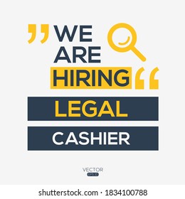 creative text Design (we are hiring Legal Cashier),written in English language, vector illustration.