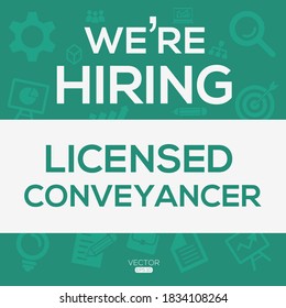 creative text Design (we are hiring Licensed Conveyancer),written in English language, vector illustration.