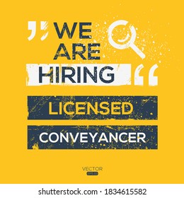 creative text Design (we are hiring Licensed Conveyancer),written in English language, vector illustration.