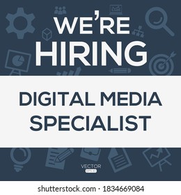 Creative Text Design (we Are Hiring  Digital Media Specialist),written In English Language, Vector Illustration.