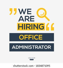 creative text Design (we are hiring Office Administrator),written in English language, vector illustration.