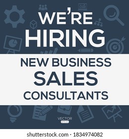 creative text Design (we are hiring New Business Sales Consultants),written in English language, vector illustration.