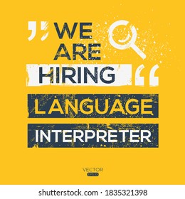 creative text Design (we are hiring Language Interpreter),written in English language, vector illustration.