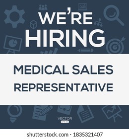 Creative Text Design (we Are Hiring Medical Sales Representative),written In English Language, Vector Illustration.