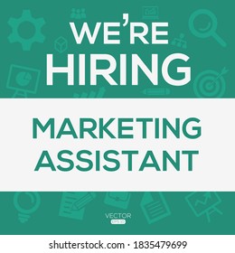 creative text Design (we are hiring Marketing Assistant),written in English language, vector illustration.