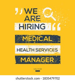 creative text Design (we are hiring Medical And Health Services Manager),written in English language, vector illustration.