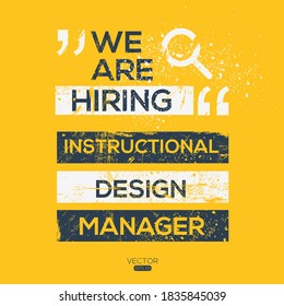 creative text Design (we are hiring Instructional Design Manager),written in English language, vector illustration.