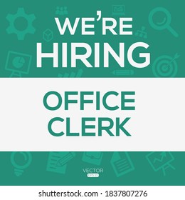 creative text Design (we are hiring Office Clerk),written in English language, vector illustration.
