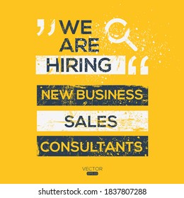 creative text Design (we are hiring New Business Sales Consultants),written in English language, vector illustration.