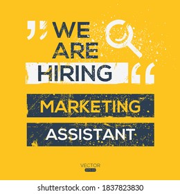 creative text Design (we are hiring Marketing Assistant),written in English language, vector illustration.