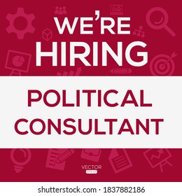 creative text Design (we are hiring Political Consultant),written in English language, vector illustration.