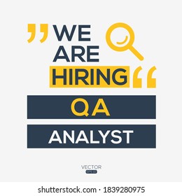 Creative Text Design (we Are Hiring QA Analyst),written In English Language, Vector Illustration.