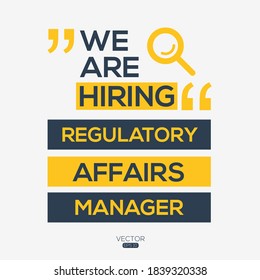 creative text Design (we are hiring Regulatory Affairs Manager),written in English language, vector illustration.