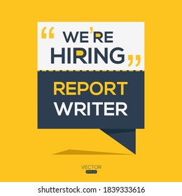 creative text Design (we are hiring Report Writer),written in English language, vector illustration.