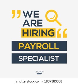 Creative Text Design (we Are Hiring Payroll Specialist),written In English Language, Vector Illustration.