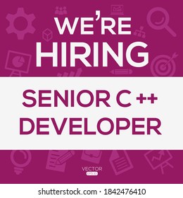 creative text Design (we are hiring Senior C ++ Developer),written in English language, vector illustration.