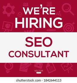 creative text Design (we are hiring SEO Consultant),written in English language, vector illustration.